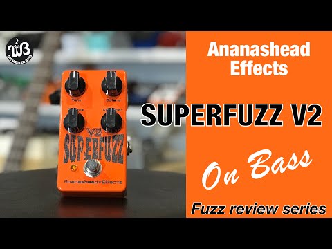 Bass review of the Ananashead Superfuzz V2