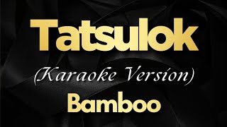 Tatsulok - Bamboo (Karaoke)