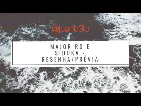 Major RD ft. Sidoka - Resenha/Prévia