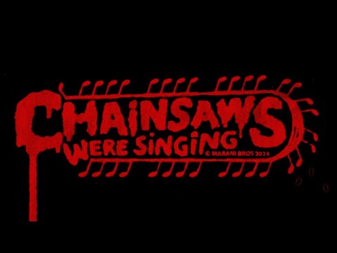 Chainsaws Were Singing 2025 Official Greenband Trailer
