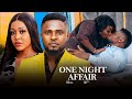 ONE NIGHT AFFAIR New Movie MAURICE SAM UCHE MONTANA 2025 LATEST EXCLUSIVE MOVIES