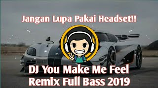 Download lagu DJ YOU MAKE ME FEEL REMIX FULL BASS - WAHID SYAPUTRA~ft DJ lantong mp3 Download lagu DJ YOU MAKE ME FEEL REMIX FULL BASS - WAHID SYAPUTRA~ft DJ lantong mp3