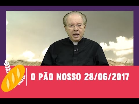O Pão Nosso 28/06/2017