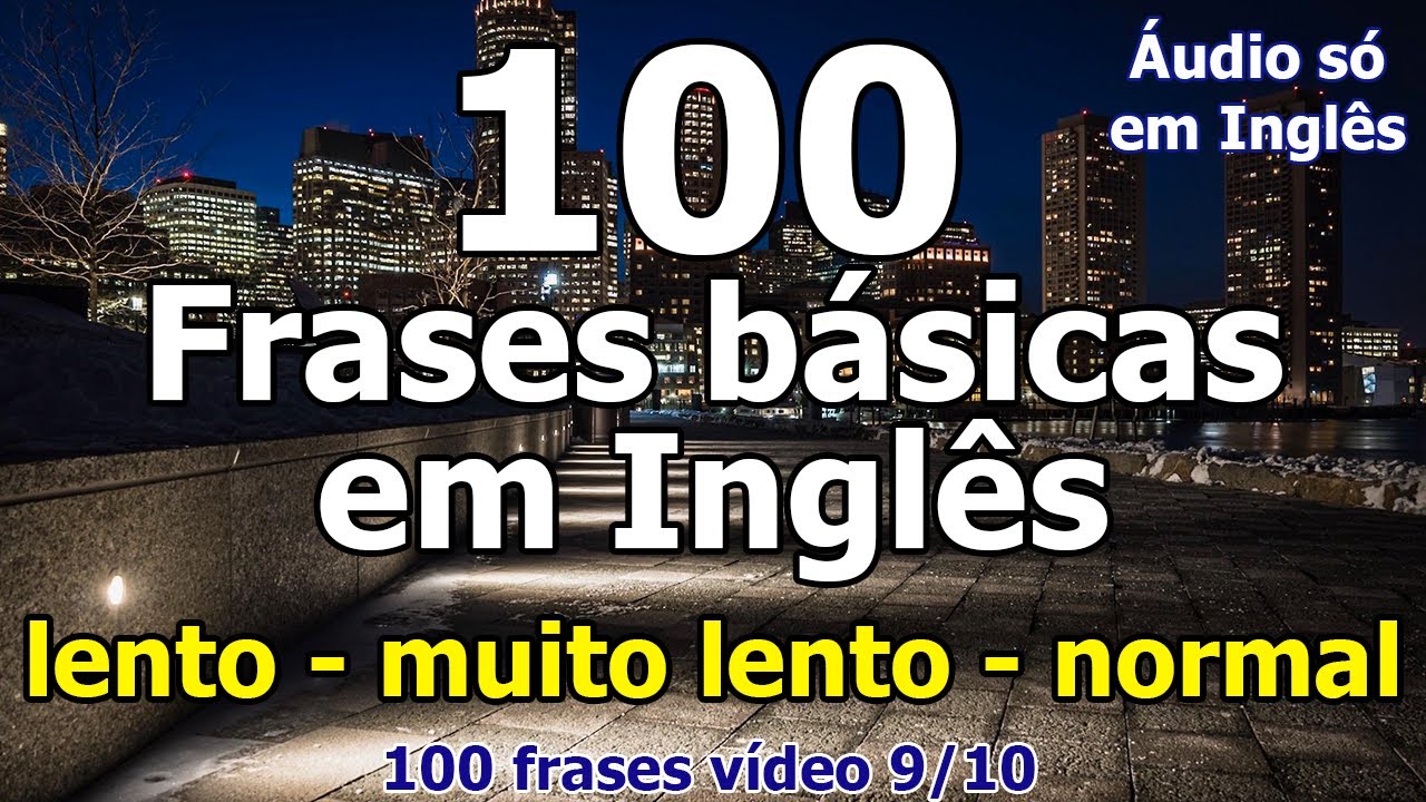 100 FRASES EM INGLÊS COM TRADUÇÃO - 9/10 (Áudio só em Inglês)