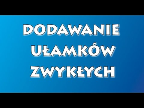 ułamki dodawanie -  wspólny mianownik - matematyka