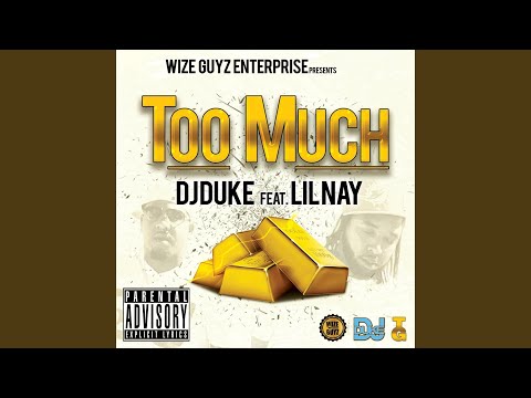 Too Much (feat. Lil Nay)