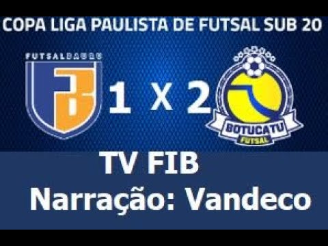 FIB FUTSAL X BOTUCATU COPA LPF SUB 20  TV FIB BAURU