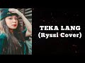 TEKA LANG LYRICS - Ryssi Cover