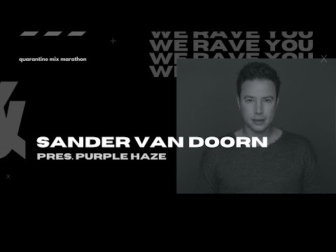 Sander Van Doorn pres. Purple Haze | We Rave You Quarantine Mix Marathon | #12
