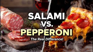 Salami vs Pepperoni: The Real Difference You Never Knew!