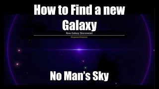 How to Find a new Galaxy in No Man