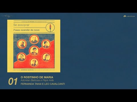 FERNANDA TAKAI E LEO CAVALCANTI - O ROSTINHO DE MARIA (Adoniran Barbosa e Pepe Avila) LETRA