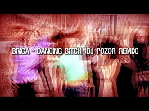 Briga - Dancing Bitch (Dj Pozor remix)