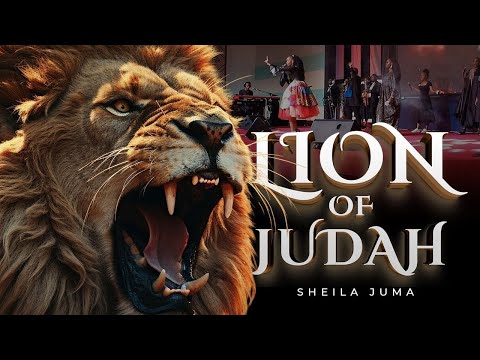 Sheila Juma Caleb - LION OF JUDAH