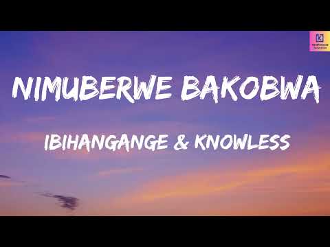 NIMUBERWE BAKOBWA Cover (lyrics) BY IBIHANGANGE Ft BUTERA KNOWLESS
