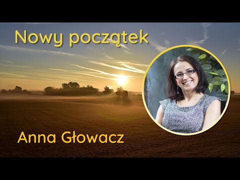 ANNA GŁOWACZ - Nowe początki