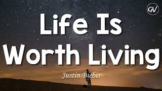 Justin Bieber - Life Is Worth Living [Lyrics]