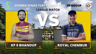 ROYAL CHEMBUR vs KP 9 BHANDUP | Mumbai Kings Turf Trophy 2022 | Cricfever