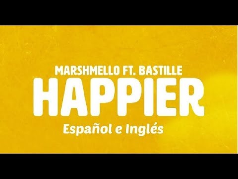 Marshmello ft. Bastille- Happier Lyrics (español e inglés)