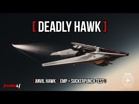 Deadly Hawk - EMP + Suckerpunch Test | Star Citizen
