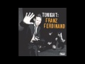 Franz Ferdinand - Lucid Dreams Mike Fraser Mix ...