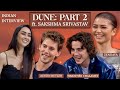 DUNE PART 2 Indian Interview ZENDAYA TIMOTHÉE CHALAMET AUSTIN BUTLER Ft Sakshma Srivastav