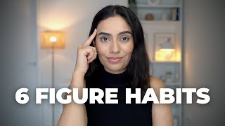 7 Habits That Made Me 6 Figures ($100K) by 24 | Anyone Can Do This