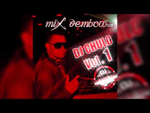 Mix Dembow 2015 -Dj Chulo ( Vol 1 ) Barcelona España