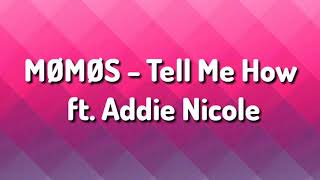 MØMØS - Tell Me How ft. Addie Nicole (Lyrics / Lyric Video)