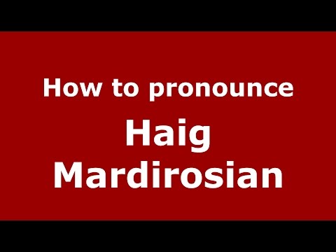 How to pronounce Haig Mardirosian (American English/US)  - PronounceNames.com