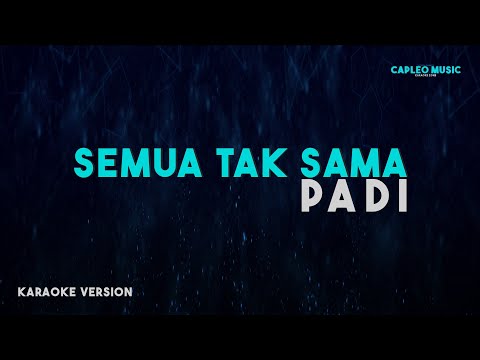 Padi – Semua Tak Sama (Karaoke Version)