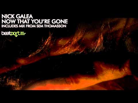 Nick Galea - Now That You're Gone (Sem Thomasson Remix)