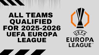 All Teams Qualified for 2025-2026 UEFA Europa League