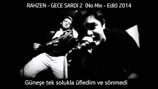 Rahzen - Gece Sardı 2 (No Mix - Edit) 2014