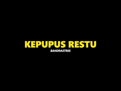 KEPUPUS RESTU - BANDRASTRES ( SHORT LYRIC )