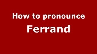 How to pronounce Ferrand