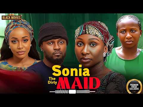 SONIA THE DIRTY MAID(SONIA UCHE, UCHE MONTANA, MAURICE SAM )Latest Nigerian Movie 2026