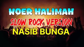 Download lagu NOER HALIMAH - NASIB BUNGA SLOW ROCK DANGDUT COVER MUSIK 2025 mp3