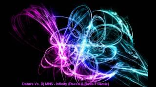 Datura Vs. Dj MNS - Infinity (Rocco & Bass-T Remix) (HQ)