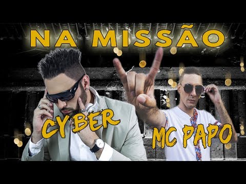 Cyber ft. MC Papo - 12 - Na Missão