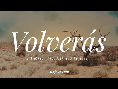 Majo y Dan - Volverás (Lyric Video)