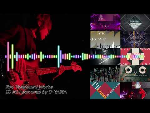 Ryo Takahashi Works DJ Mix powered by D-YAMA