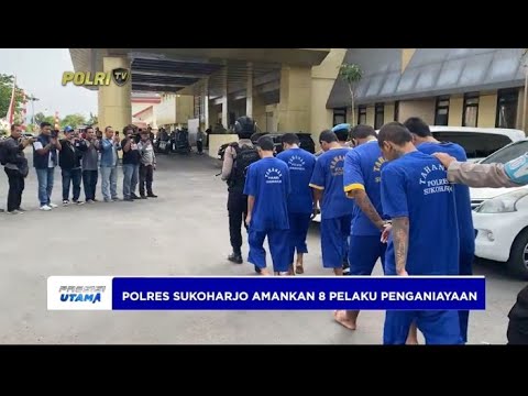 POLRES SUKOHARJO AMANKAN 8 PELAKU PENGANIAYAAN