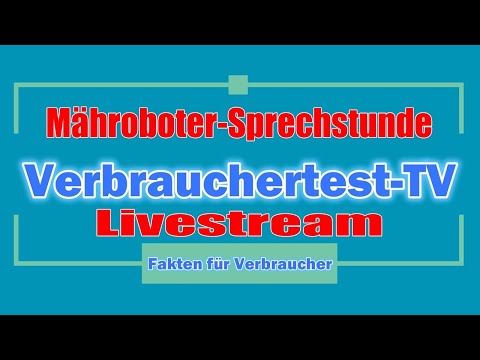Livestream - Mähroboter-Sprechstunde - Worx-Vision-Ecovacs & Co. | Verbrauchertest-TV
