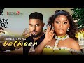EVERYTHING IN BETWEEN Sandra Okunzuwa Ben Touitou 2025 Nollywood Full Movie