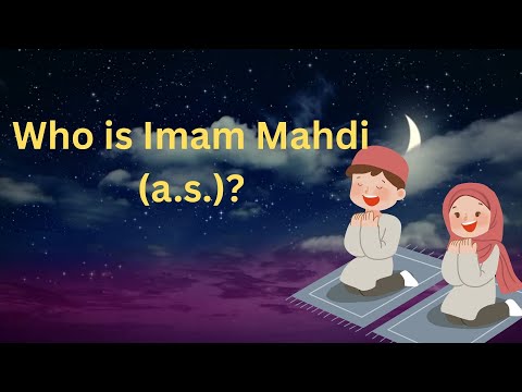 Who is Imam Mahdi a.s 🌙 | Shia Kids Islamic Learning | 12th Imam