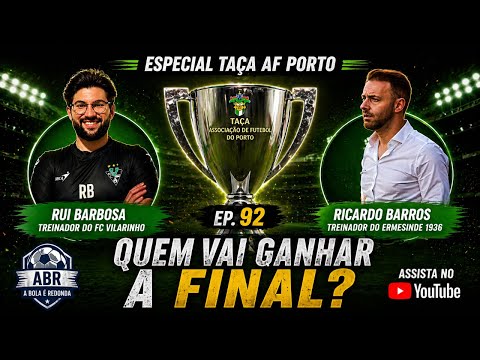 Especial Taça AF Porto - Antevisão com os treinadores
