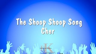 The Shoop Shoop Song - Cher (Karaoke Version)