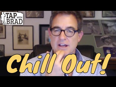 Chill Out!  (Take a chill pill and calm down before you hurt someone) - Tapping with Brad Yates