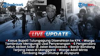 LIVE UPDATE SIANG: Respons Khofifah soal Korupsi Gatut Sunu, Update Penyerangan Nakes di Tambrauw